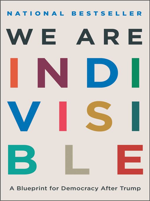 Title details for We Are Indivisible: a Blueprint for Democracy After Trump by Leah Greenberg - Wait list